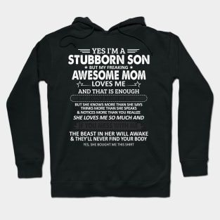 I'm a Stubborn Son But My Freaking Awesome Mom Love Me Hoodie